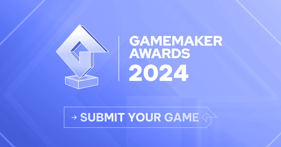 Submit Your Entry For The 2024 GameMaker Awards